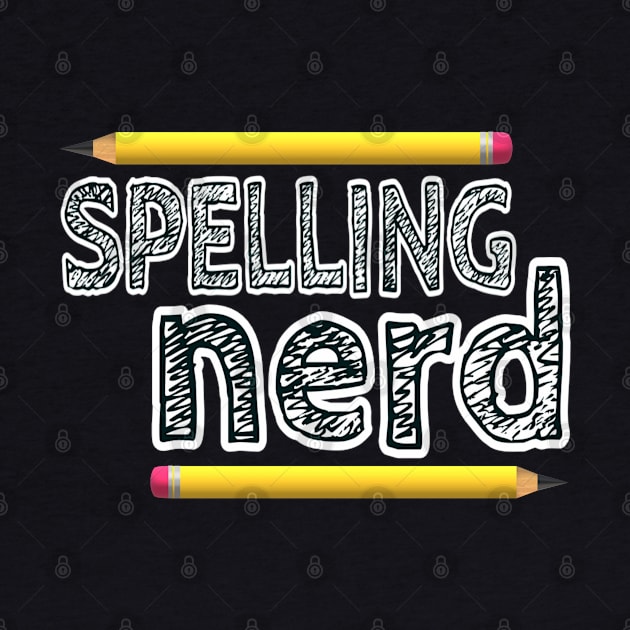 Spelling Nerd. Fun design made for people who love proper English spelling and proudly identify as nerds or members of the spelling police.  Black and white letters and yellow pencils. (Black Background) by Art By LM Designs 